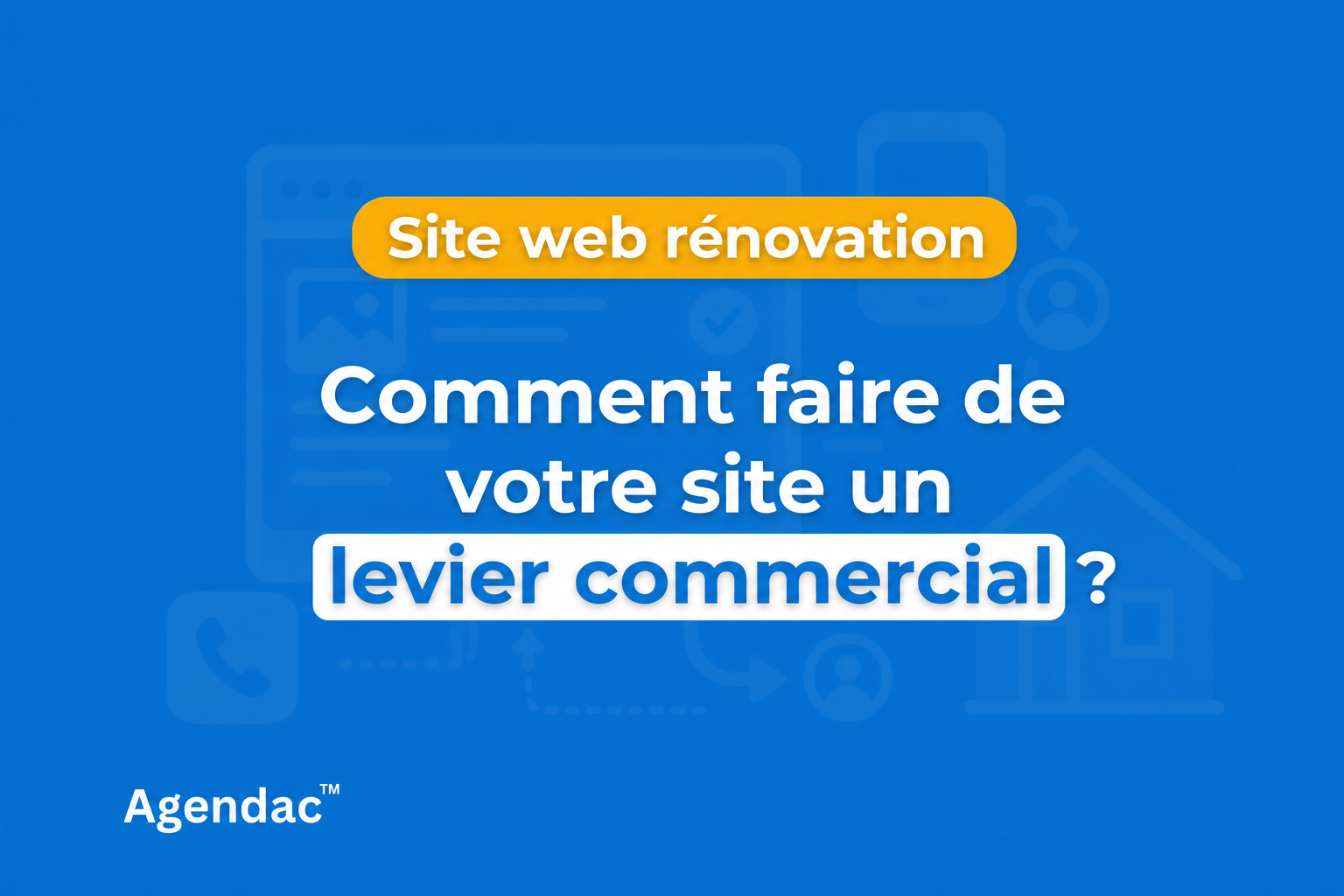 Site web rénovation : comment en faire un levier commercial rentable en 2026